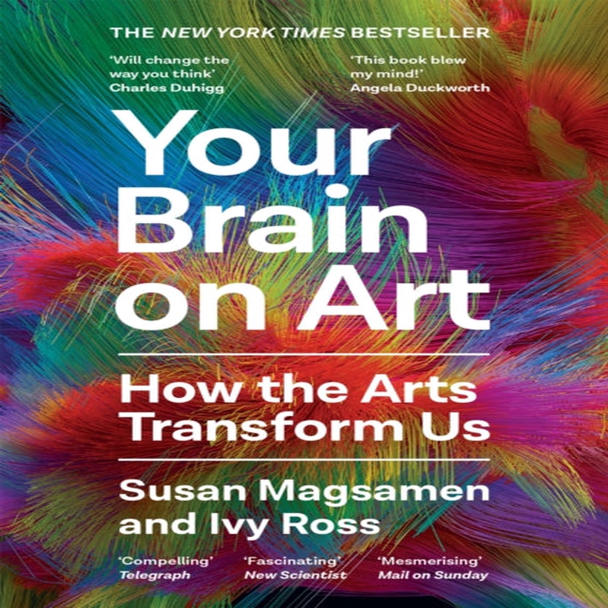 Your Brain on Art : How the Arts Transform Us by Susan Magsamen